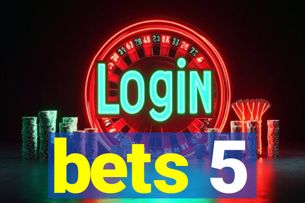 bets 5